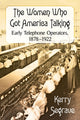 Book cover of: Women Who Got America Talking. By: Kerry Segrave