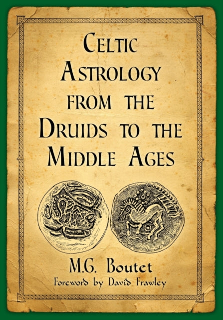 Book cover of: Celtic Astrology from the Druids to the Middle Ages. By: M. G. Boutet