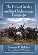 Book cover of: Union Cavalry and the Chickamauga Campaign. By: Dennis W. Belcher
