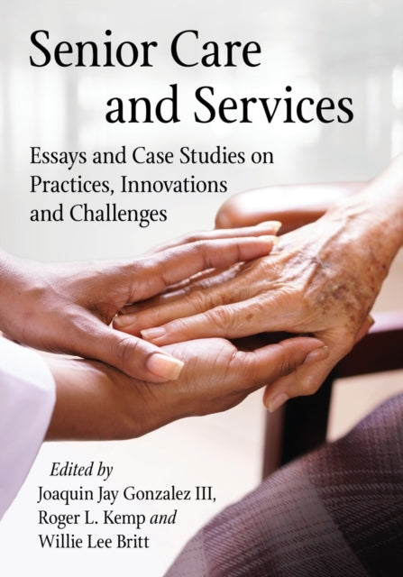 Book cover of: Senior Care and Services. By: Joaquin Jay Gonzalez