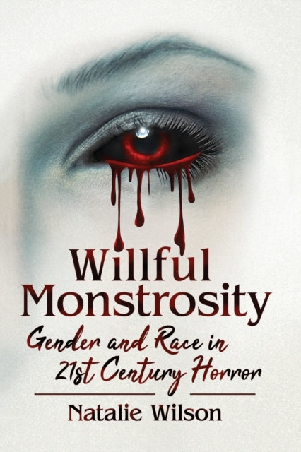 Book cover of: Willful Monstrosity. By: Natalie Wilson