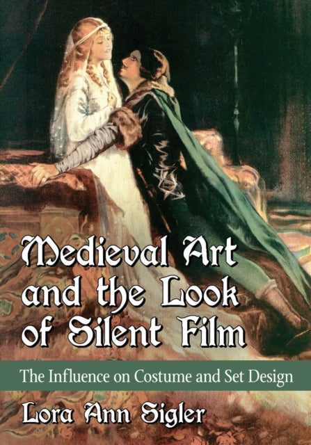 Book cover of: Medieval Art and the Look of Silent Film. By: Lora Ann Sigler