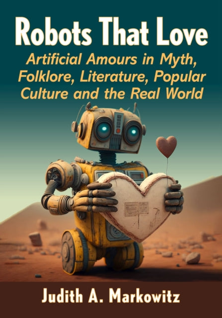 Book cover of: Robots That Love. By: Judith A. Markowitz