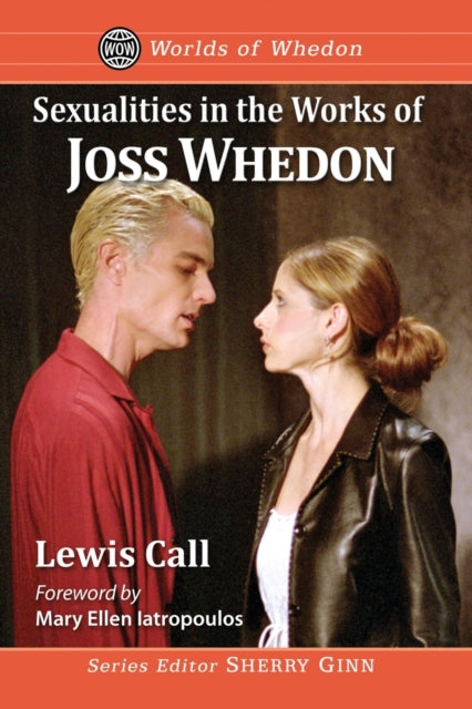 Book cover of: Sexualities in the Works of Joss Whedon. By: Lewis Call