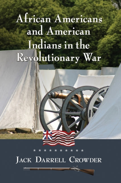 Book cover of: African Americans and American Indians in the Revolutionary War. By: Jack Darrell Crowder