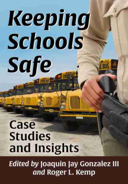 Book cover of: Keeping Schools Safe. By: Joaquin Jay Gonzalez