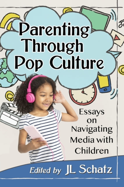 Book cover of: Parenting Through Pop Culture. By: J. L. Schatz