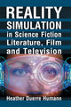 Book cover of: Reality Simulation in Science Fiction Literature, Film and Television. By: Heather Duerre Humann