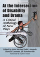 Book cover of: At the Intersection of Disability and Drama. By: John Michael Sefel