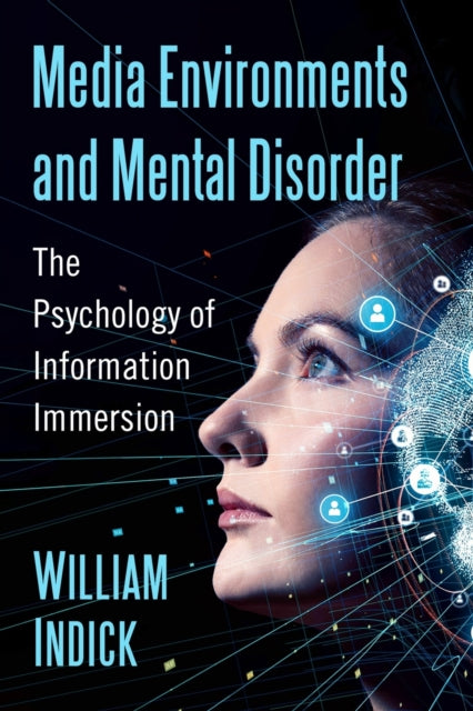 Book cover of: Media Environments and Mental Disorder. By: William Indick
