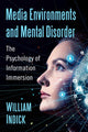 Book cover of: Media Environments and Mental Disorder. By: William Indick