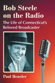 Book cover of: Bob Steele on the Radio. By: Paul Hensler