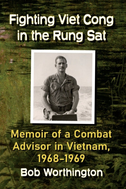 Book cover of: Fighting Viet Cong in the Rung Sat. By: Bob Worthington