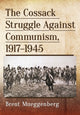 Book cover of: Cossack Struggle Against Communism, 1917-1945. By: Brent Mueggenberg