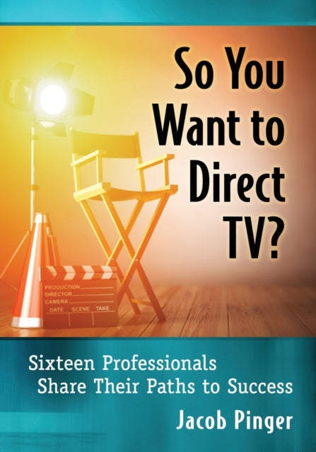 Book cover of: So You Want to Direct TV?. By: Jacob Pinger