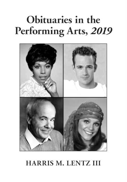 Book cover of: Obituaries in the Performing Arts, 2019. By: Harris M. Lentz