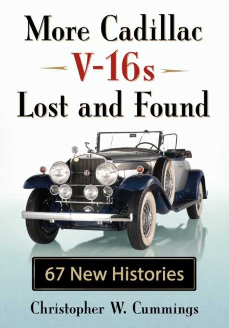 Book cover of: More Cadillac V-16s Lost and Found. By: Christopher W. Cummings