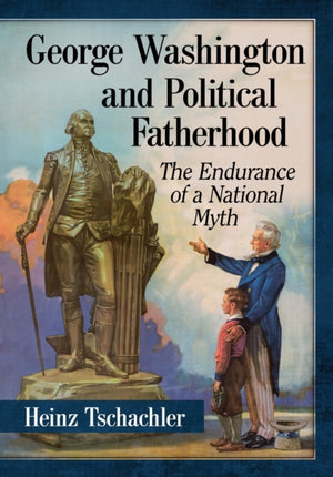 George Washington and Political Fatherhood