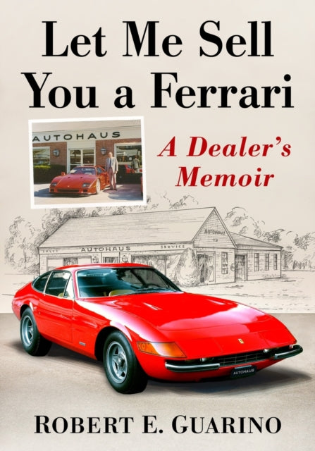 Book cover of: Let Me Sell You a Ferrari. By: Robert E. Guarino