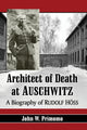 Book cover of: Architect of Death at Auschwitz. By: John W. Primomo