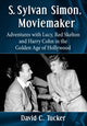 Book cover of: S. Sylvan Simon, Moviemaker. By: David C. Tucker