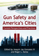 Book cover of: Gun Safety and America's Cities. By: Joaquin Jay Gonzalez