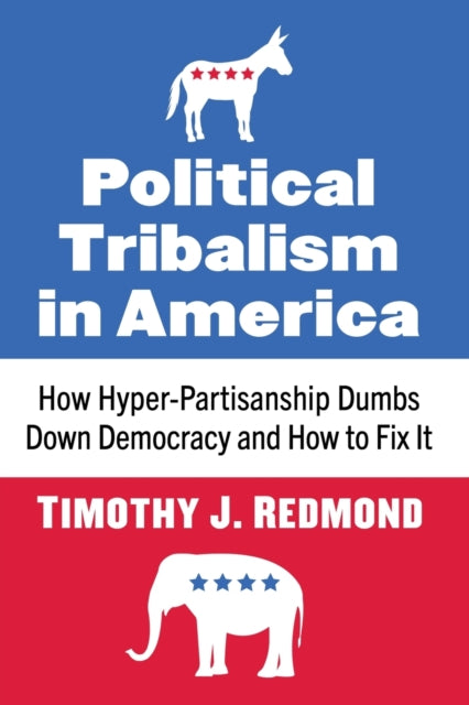 Book cover of: Political Tribalism in America. By: Timothy J. Redmond