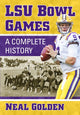 Book cover of: LSU Bowl Games. By: Neal Golden