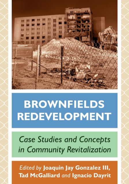 Book cover of: Brownfields Redevelopment. By: Joaquin Jay Gonzalez