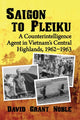 Book cover of: Saigon to Pleiku. By: David Noble