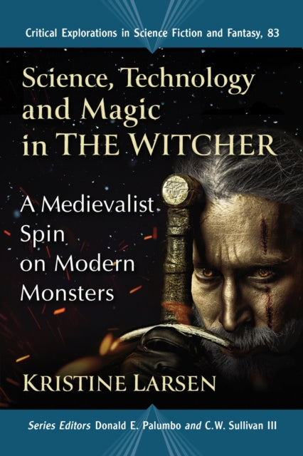 Book cover of: Science, Technology and Magic in The Witcher. By: Kristine Larsen