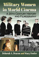 Book cover of: Military Women in World Cinema. By: Deborah A. Deacon