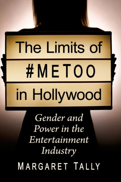 The Limits of #MeToo in Hollywood