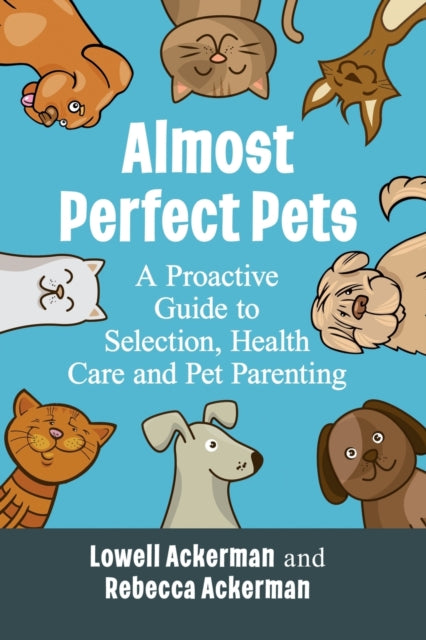 Book cover of: Almost Perfect Pets. By: Lowell Ackerman