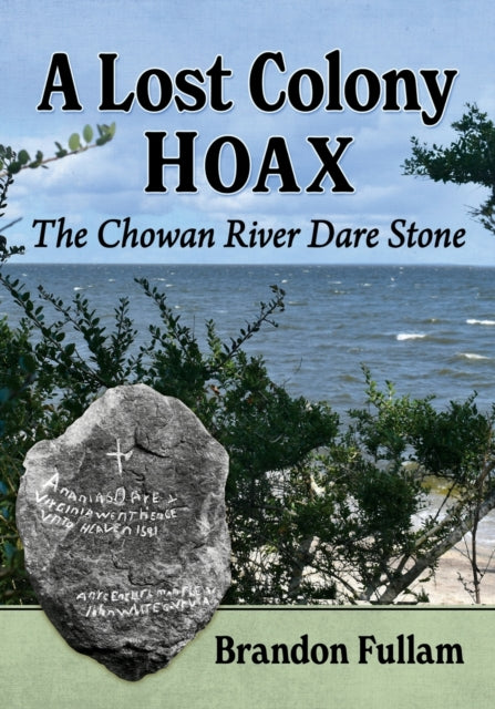 Book cover of: Lost Colony Hoax. By: Brandon Fullam