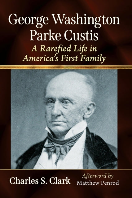 Book cover of: George Washington Parke Custis. By: Charles S. Clark