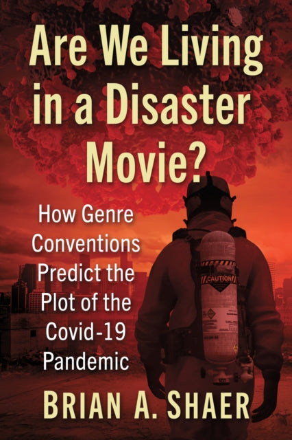 Book cover of: Are We Living in a Disaster Movie?. By: Brian A. Shaer