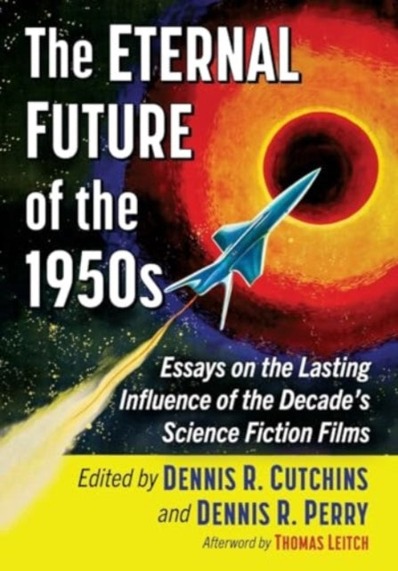 Book cover of: Eternal Future of the 1950s. By: Dennis R. Cutchins