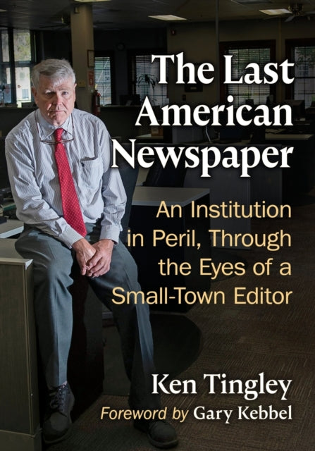 Book cover of: Last American Newspaper. By: Ken Tingley