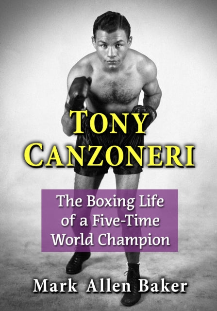 Book cover of: Tony Canzoneri. By: Mark Allen Baker