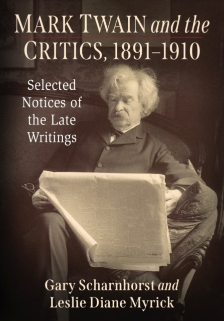 Book cover of: Mark Twain and the Critics, 1891-1910. By: Gary Scharnhorst