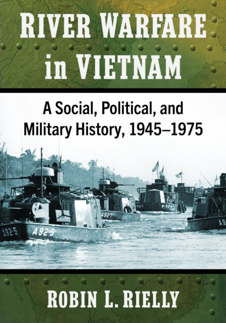 Book cover of: River Warfare in Vietnam. By: Robin L. Rielly
