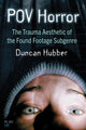 Book cover of: POV Horror. By: Duncan Hubber
