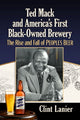 Book cover of: Ted Mack and America's First Black-Owned Brewery. By: Clint Lanier