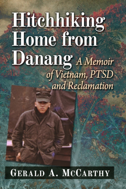 Book cover of: Hitchhiking Home from Danang. By: Gerald A. McCarthy