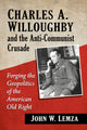 Book cover of: Charles A. Willoughby and the Anti-Communist Crusade. By: John W. Lemza