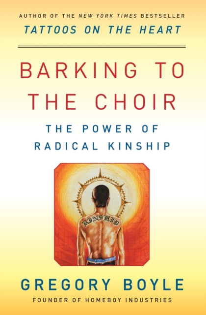 Book cover of: Barking to the Choir. By: Greg Boyle