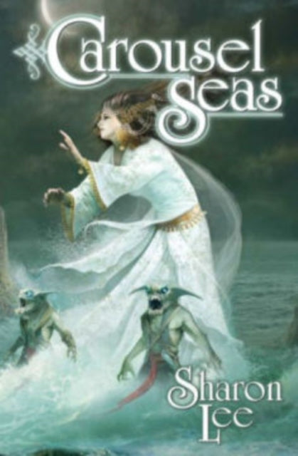 Book cover of: Carousel Seas. By: Sharon Lee