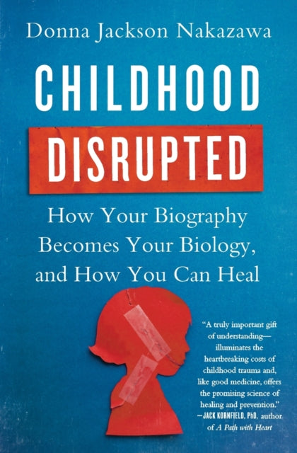 Book cover of: Childhood Disrupted. By: Donna Jackson Nakazawa