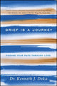 Book cover of: Grief Is a Journey. By: Kenneth J. Doka